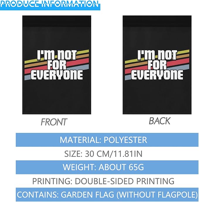 I'm Not For Everyone Funny Sayings Sarcastic Humor Joke Gifts Garden Flags 12x18 Double Sided Funny Banner for Patio