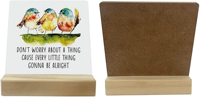 Primitive Wooden Sign, Don't Worry about A Thing Cause Every Little Thing Gonna Be Alright, Desk Plaque with Wooden Stand 4 x 4.3 inches, Three Little Birds Decor for Home Farmhouse, Gift for Friends