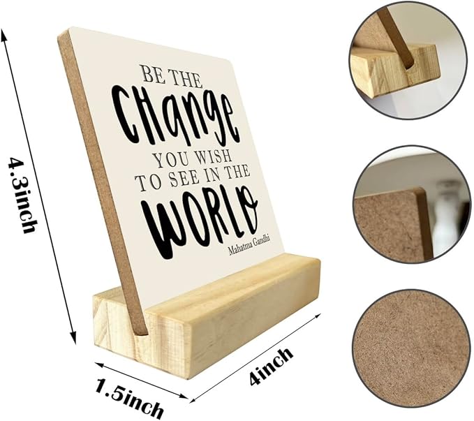 Primitive Wooden Sign, Be the Change You Wish to See in the World, Desk Plaque with Wooden Stand 4 x 4.3 inches, Mahatma Gandhi Saying, Decor for Kids Room, Home Decor, Graduation Gift, Gift for Teens