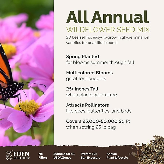 Eden Brothers All Annual Wildflower Mixed Seeds for Planting, 25 lb, 12,00,000+ Seeds with Sunflower, Indian Blanket, Scarlet Flax, Attracts Pollinators, Plant in Spring, Zones 3, 4, 5, 6, 7, 8, 9, 10
