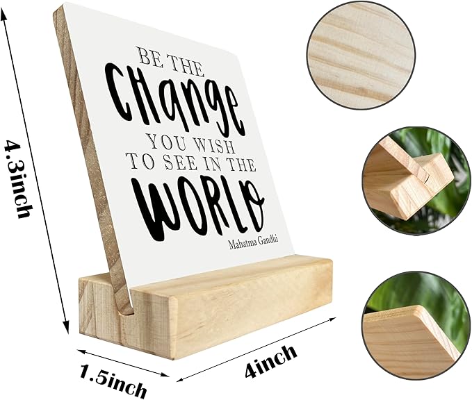 Primitive Wooden Sign, Be the Change You Wish to See in the World, Desk Plaque with Wooden Stand 4 x 4.3 inches, Mahatma Gandhi Saying, Decor for Kids Room, Home Decor, Graduation Gift B