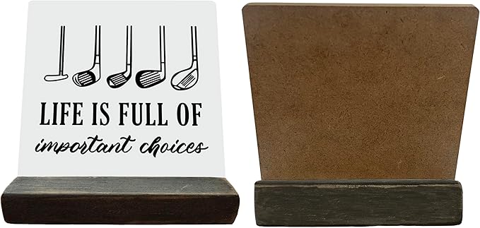 Primitive Wooden Sign, Life is Full of Important Choices, Desk Plaque with Wooden Stand 4 x 4.3 inches, Golf Decor, Rustic Home Decor, Golf Life Sign, Office Table Decor, Gift for Friends A