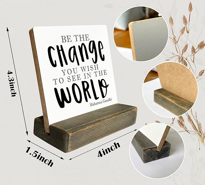 Primitive Wooden Sign, Be the Change You Wish to See in the World, Desk Plaque with Wooden Stand 4 x 4.3 inches, Mahatma Gandhi Saying, Decor for Kids Room, Home Decor, Graduation Gift A